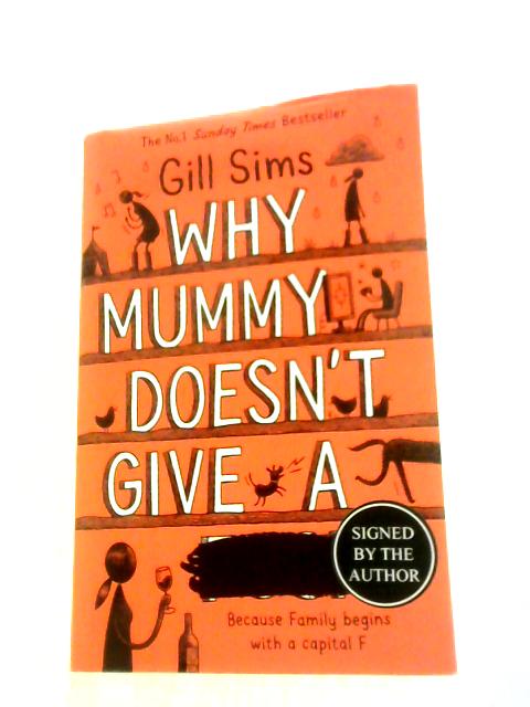 Why Mummy Doesn't Give A **** ! By Gill Sims