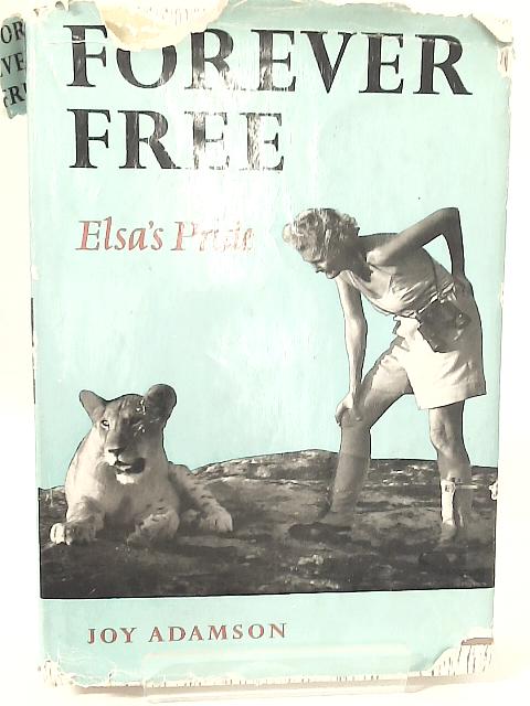 Forever Free: Elsa's Pride By Joy Adamson