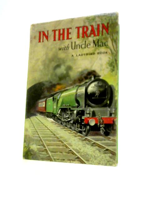 In The Train with Uncle Mac par Derek Mcculloch