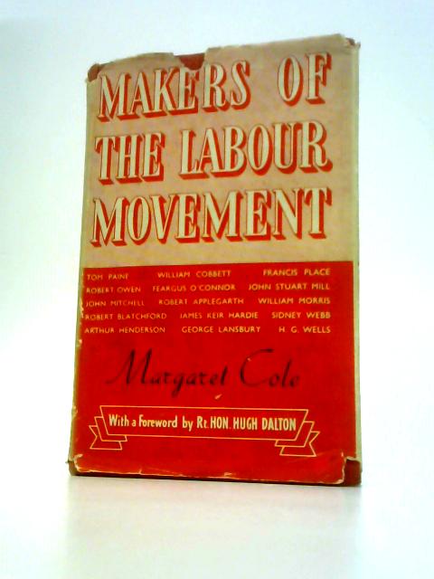 Makers of the Labour Movement By Margaret Cole