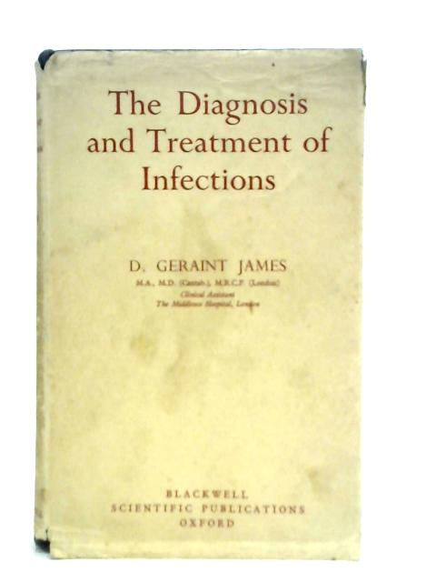 Diagnosis and Treatment of Infections par D.Geraint James