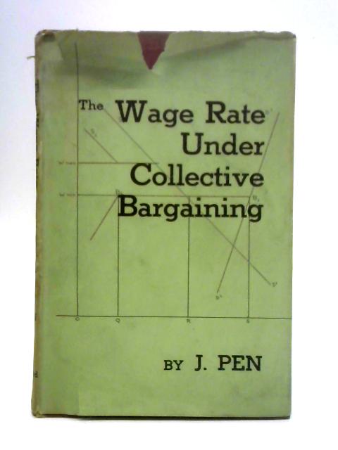 The Wage Rate Under Collective Bargaining By J. Pen