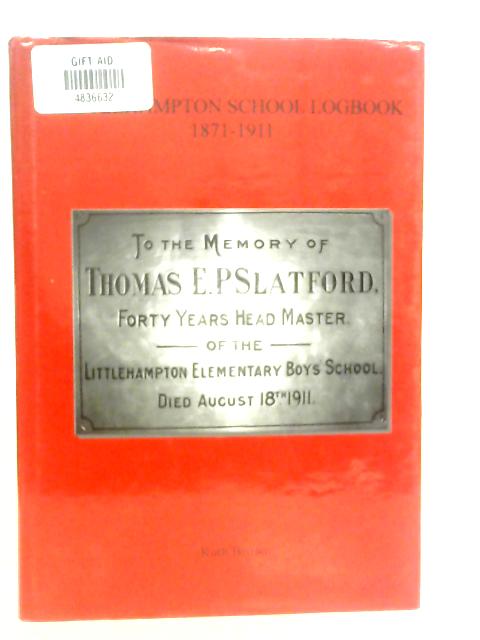 Littlehampton School Logbook 1871-1911 Vol:95 By Ruth Brown