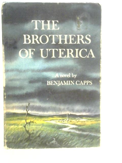 The Brothers of Uterica By Benjamin Capps