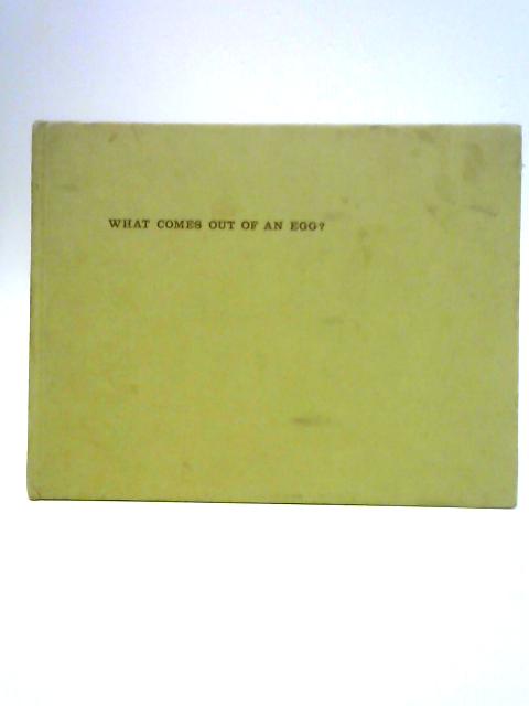 What Comes Out of an Egg? von Patricia Gray