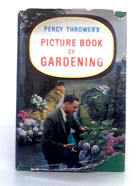 Percy Thrower's Picture Book of Gardening By Percy Thrower