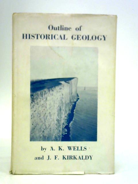 Outline of Historical Geology By A K Wells & J F Kirkaldy