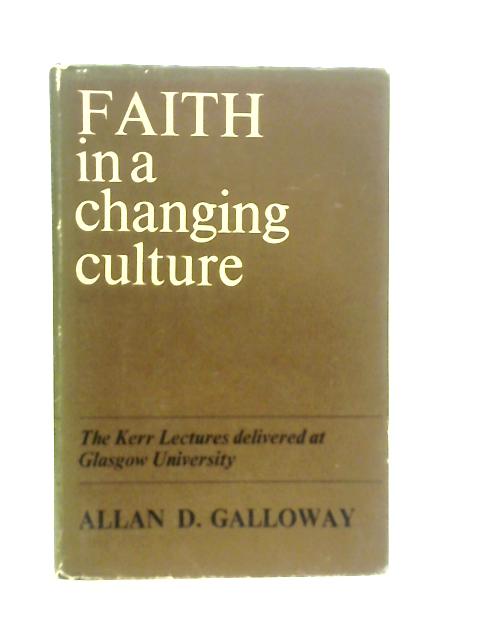 Faith in a Changing Culture von Allan Douglas Galloway