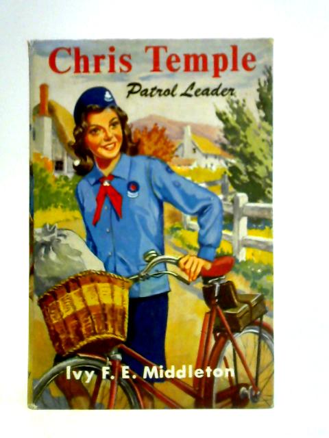 Chris Temple, Patrol Leader By Ivy F. E. Middleton