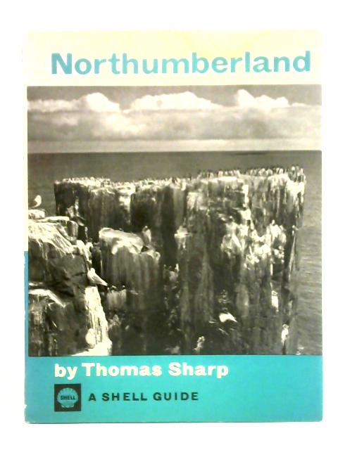 A Shell Guide: Northumberland By Thomas Sharp