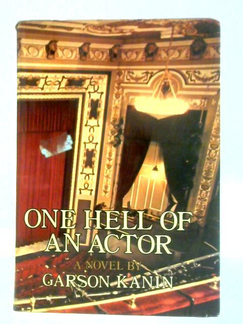 One Hell of an Actor By Garson Kanin