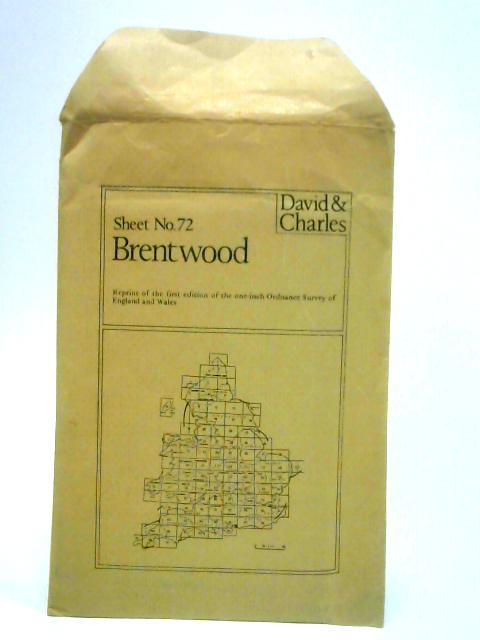 Reprint of the First Edition of the One - Inch Ordnance Survey Of England And Wales Sheet #72 Brentwood von Ordnance Survey