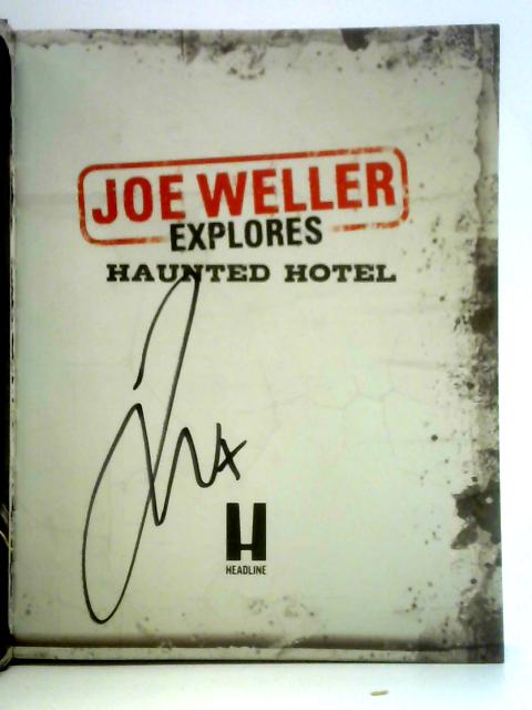Joe Weller Explores: Haunted Hotel By Joe Weller