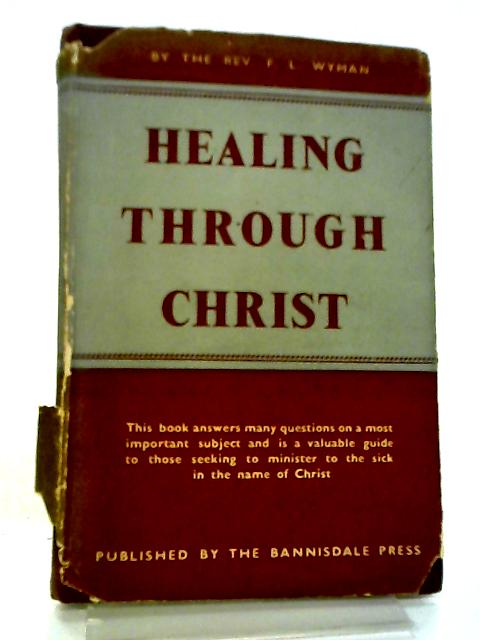 Healing Through Christ By Wyman