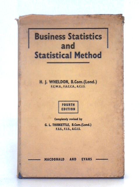 Business Statistics and Statistical Method By H.J. Wheldon, G.L. Thirkettle