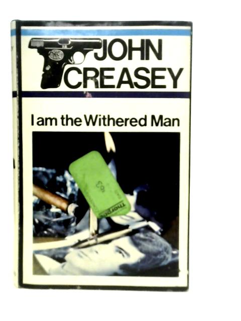 I am the Withered Man By John Creasey