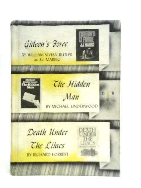 Gideon's Force; The Hidden Man; Death Under The Lilacs By Various