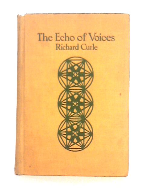 The Echo of Voices By Richard Curle