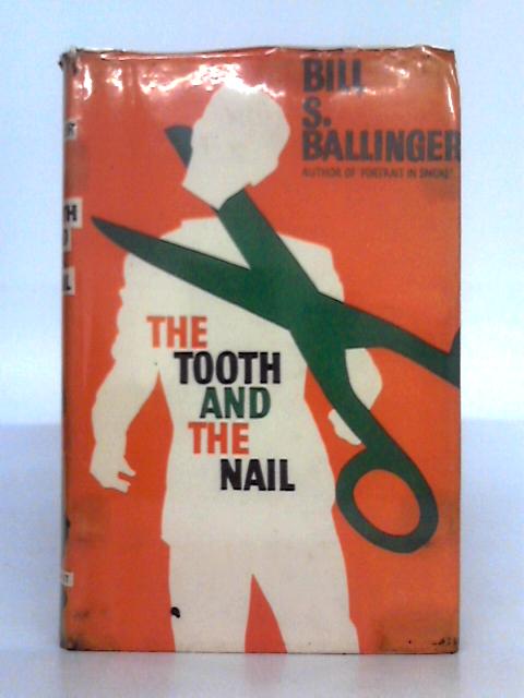 The Tooth and the Nail By Bill S. Ballinger