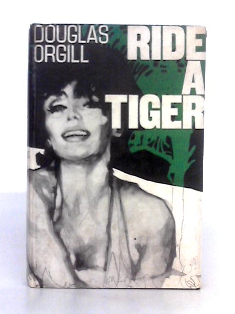 Ride a Tiger By Douglas Orgill