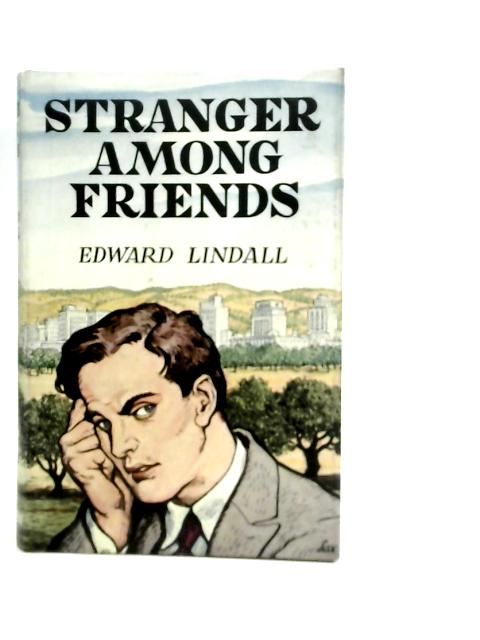 Stranger Among Friends By Edward Lindall