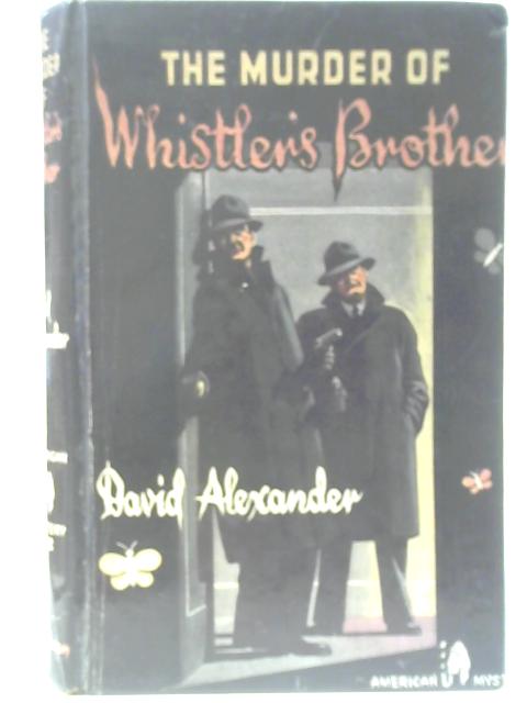 The Murder of Whistler's Brother By David Alexander