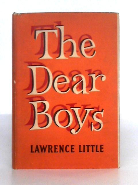 The Dear Boys By Lawrence Little