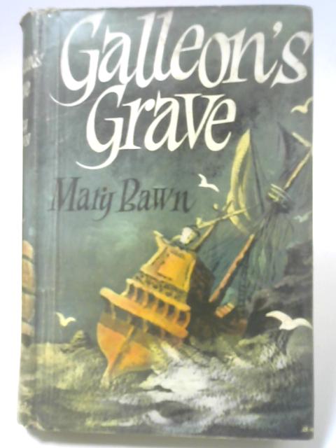 Galleon's Grave By Mary Bawn