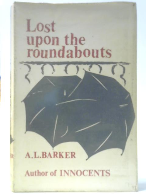 Lost Upon The Roundabouts By A. L. Barker