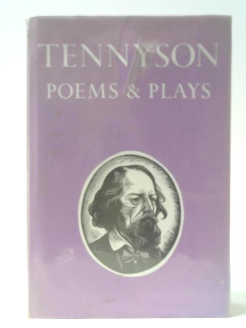 Poems and Plays By Alfred Lord Tennyson