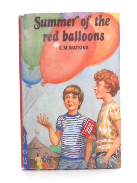 The Summer of the Red Balloons By E.M. Watkins