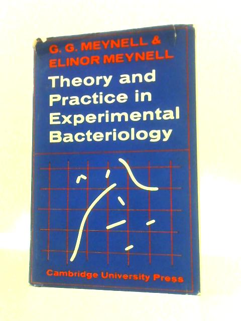 Theory and Practice in Experimental Bacteriology By G.G.Meynell
