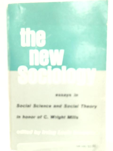 The New Sociology By Irving Louis Horowitz