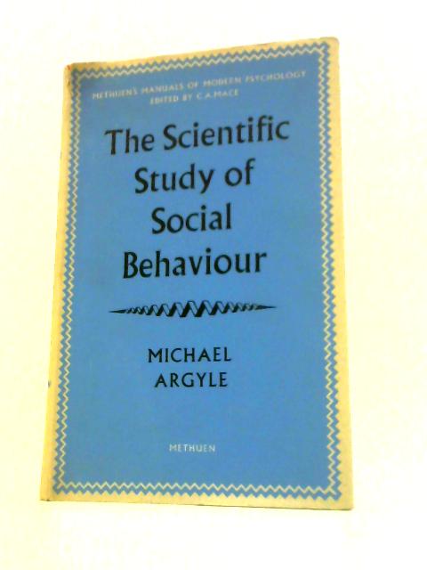 The Scientific Study of Social Behaviour. By Michael Argyle