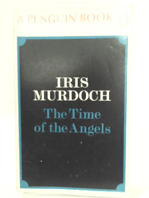 The Time of the Angels By Iris Murdoch