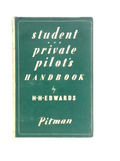 Student and Private Pilot's Handbook By H.H.E. Edwards