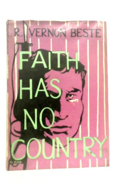 Faith Has No Country By R.Vernon Beste