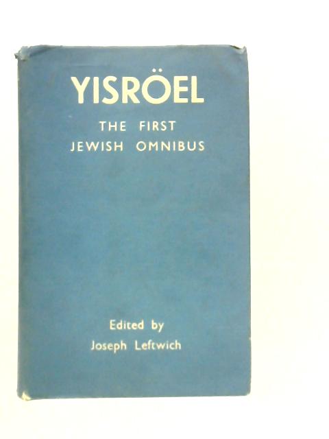 Yisroel. The First Jewish Omnibus von Joseph Leftwich