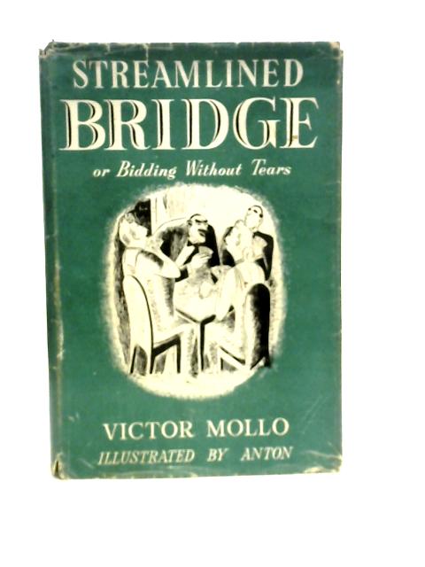 Streamlined Bridge, or, Bidding Without Tears By Victor Mollo