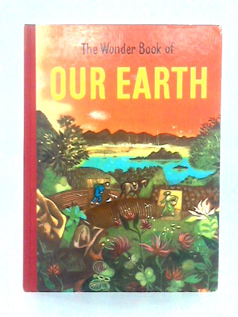 The Wonder Book of our Earth By Dr Maurice Burton, Walter Shepherd
