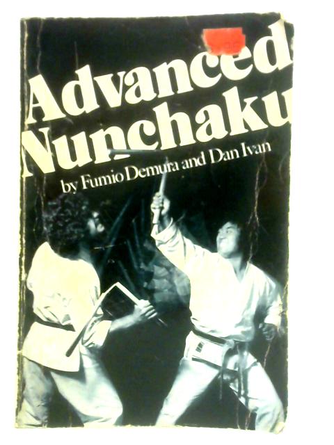 Advanced Nunchaku von Fumio Demura and Dan Ivan