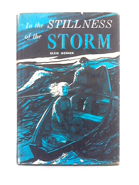 In the Stillness of the Storm By Elsie Miller Gesner