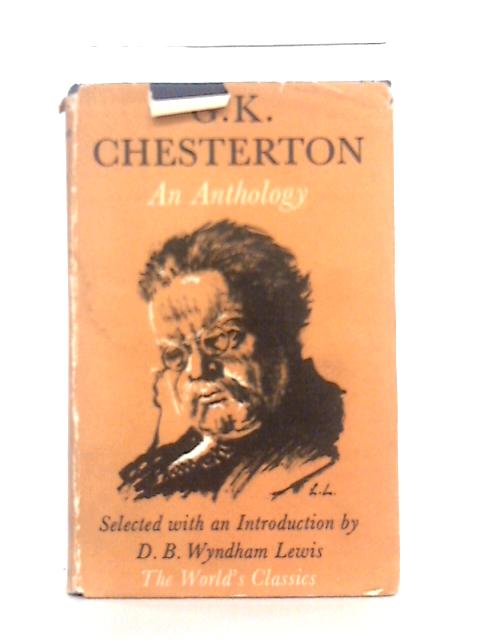 G.K. Chesterton, an Anthology By G.K. Chesterton