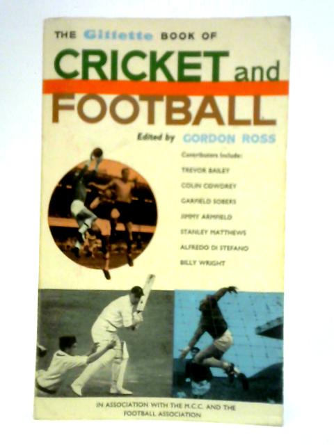 The Gillette Book of Cricket and Football By Gordon Ross (Ed.)