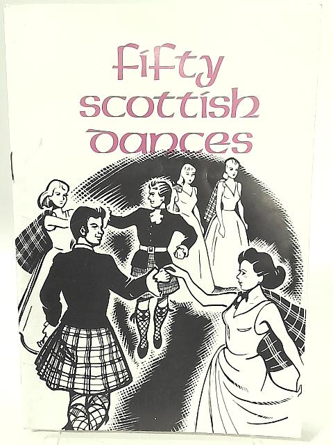 Fifty Scottish Dances By None Stated