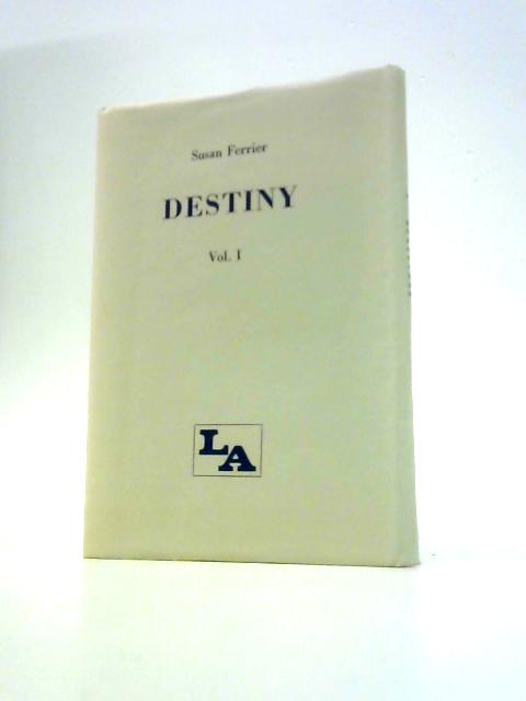 Destiny; Or, The Chief's Daughter von Miss Ferrier