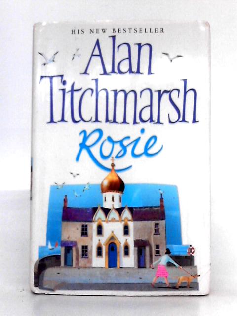 Rosie By Alan Titchmarsh