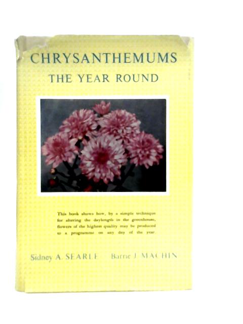Chrysanthemums The Year Round By Sidney Alexander Searle