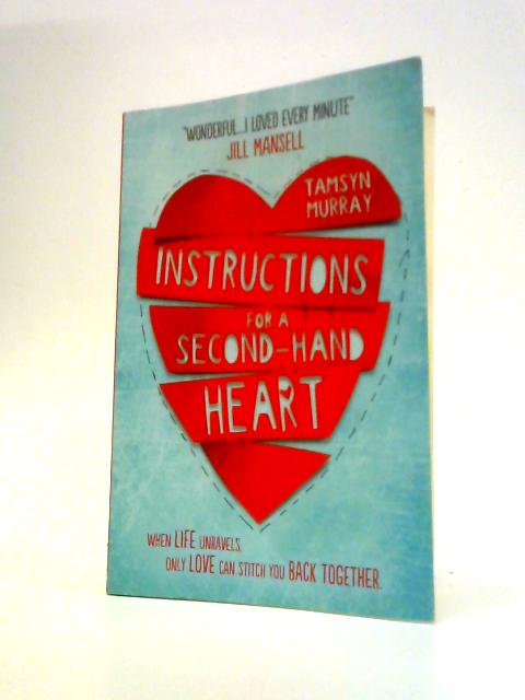 Instructions for a Second-hand Heart By Tamsyn Murray