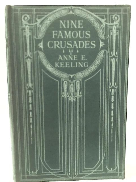 Nine Famous Crusades of the Middle Ages von Anne E. Keeling